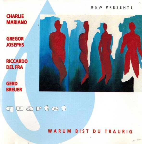 Charlie Mariano • Gregor Josephs Quartet - Warum Bist Du Traurig (CD, Album) (Mint (M))