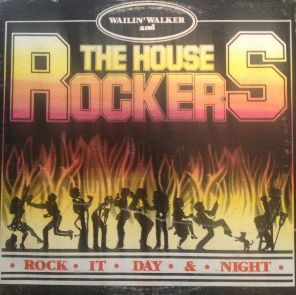 Wailin' Walker And The House Rockers - Rock It Day & Night (LP, Album) (Mint (M))