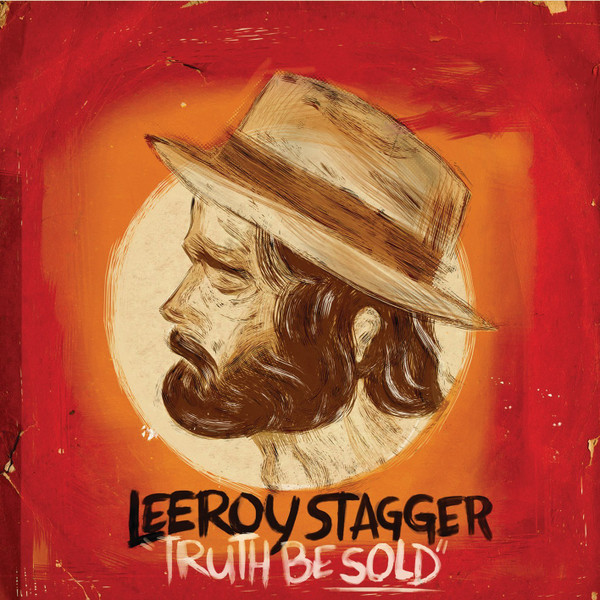 Leeroy Stagger - Truth Be Sold (CD, Album) (Mint (M))