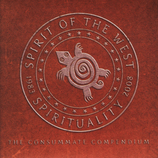 Spirit Of The West - Spirituality 1983-2008: The Consummate Compendium (2xCD, Comp, RM) (Mint (M))