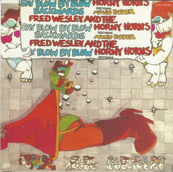 Fred Wesley & The Horny Horns - A Blow For Me, A Toot To You / Say Blow By Blow Backwards (2xCD, Album, Comp) (Near Mint (NM or M-)) - Image 4