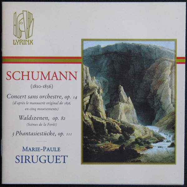 Robert Schumann - Marie-Paule Siruguet - Concert Sans Orchestre, Po. 14 / Waldszenen, Op. 82 / 3 Phantasiestücke (CD, Album) (Mint (M))