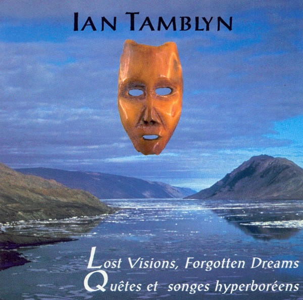 Ian Tamblyn - Lost Visions, Forgotten Dreams / Quêtes Et Songes Hyperboréens (CD, Album) (Near Mint (NM or M-))