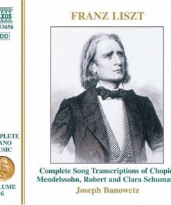 Franz Liszt, Joseph Banowetz - Complete Song Transcriptions Of Chopin, Mendelssohn, Robert And Clara Schumann (CD, Album) (Mint (M))