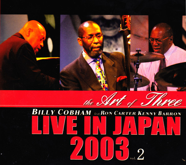 The Art Of Three / Billy Cobham Feat. Ron Carter, Kenny Barron - Live In Japan 2003 Vol. 2 (CD, Album) (Near Mint (NM or M-)) - Image 2