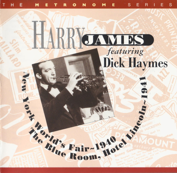 Harry James (2) featuring Dick Haymes - New Yorks World's Fair ~ 1940 The Blue Room. Hotel Lincoln ~ 1941 (CD, Comp, Mono, RE, RM) (Near Mint (NM or M-))