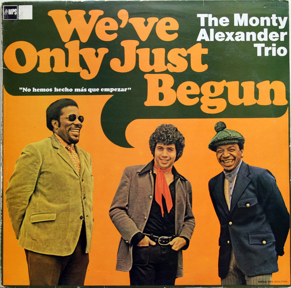 The Monty Alexander Trio - We've Only Just Begun = No Hemos Hecho Más Que Empezar (LP, Album, RE) (Very Good Plus (VG+))