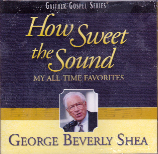 George Beverly Shea - How Sweet The Sound (CD, Album, Comp) (Mint (M))