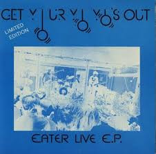 Eater (2) - Get Your Yo Yo's Out (Eater Live E.P.) (12", EP, Ltd, Blu) (Near Mint (NM or M-))