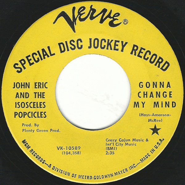 John Eric And The Isosceles Popcicles - Gonna Change My Mind / I Been Trying (7", Single, Promo) (Very Good Plus (VG+))