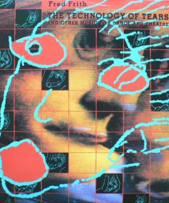Fred Frith - The Technology Of Tears (And Other Music For Dance And Theatre) (2xLP, Album) (Very Good Plus (VG+))