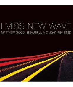 Matthew Good - I Miss New Wave:  Beautiful Midnight Revisited (CD, EP) (Near Mint (NM or M-))