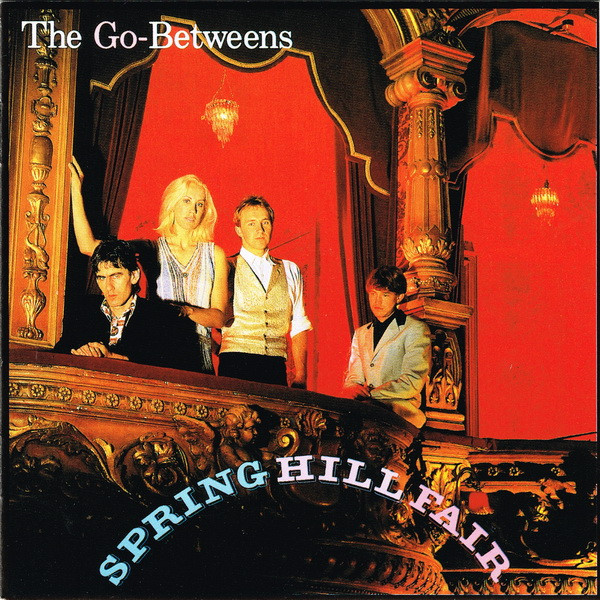 The Go-Betweens - Spring Hill Fair (CD, Album, RE, RM) (Very Good Plus (VG+))