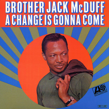 Brother Jack McDuff - A Change Is Gonna Come (LP, Album, RE) (Mint (M))