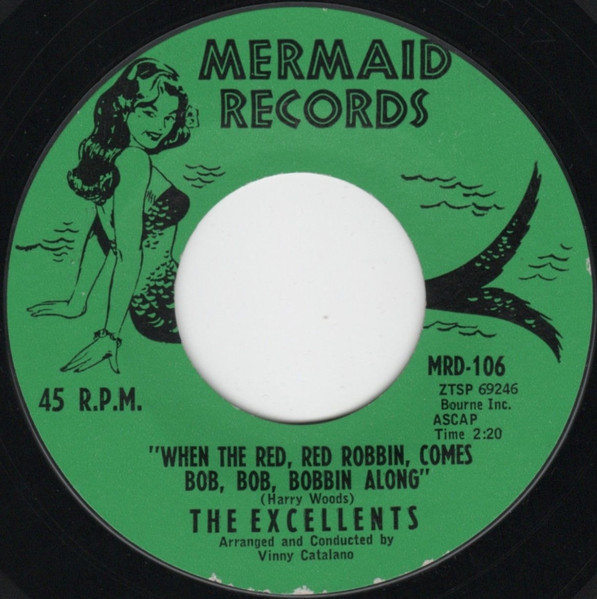 The Excellents - When The Red, Red Robbin, Comes Bob, Bob, Bobbin Along / Love No One But You (7") (Near Mint (NM or M-))