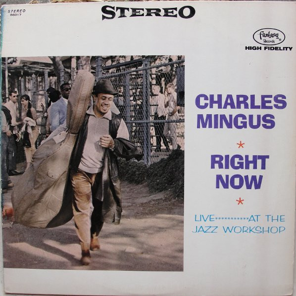Charles Mingus - Right Now: Live At The Jazz Workshop (LP, Album, RE) (Very Good Plus (VG+))