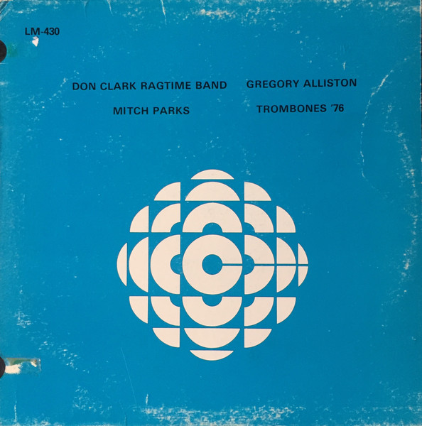 Don Clark Ragtime Band / Mitch Parks* / Gregory Alliston* / Trombones '76 - Don Clark Ragtime Band / Mitch Parks / Gregory Alliston / Trombones '76 (LP) (Mint (M))