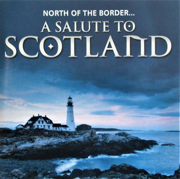 Unknown Artist - North Of The Border... A Salute To Scotland (CD, Album) (Near Mint (NM or M-))