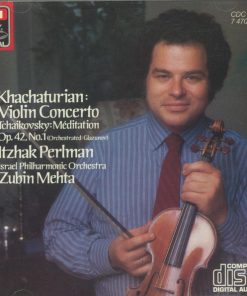 Aram Khatchaturian / Pyotr Ilyich Tchaikovsky - Itzhak Perlman With  Zubin Mehta And The Israel Philharmonic Orchestra - Khatchaturian: Violin Concerto / Tchaikovsky: Meditation Op. 42, No. 1 (CD, Album) (Near Mint (NM or M-))