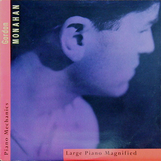 Gordon Monahan - Piano Mechanics / Large Piano Magnified (LP) (Very Good Plus (VG+))