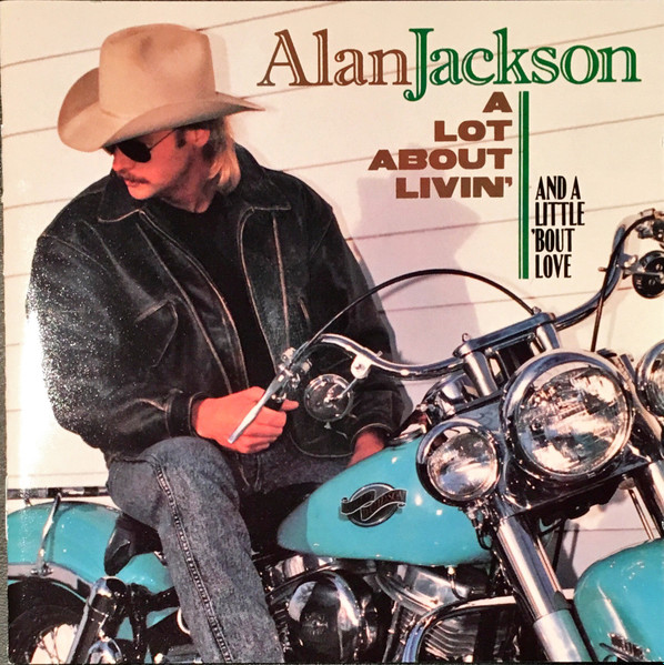 Alan Jackson (2) - A Lot About Livin' (And A Little 'Bout Love) (CD, Album) (Near Mint (NM or M-))