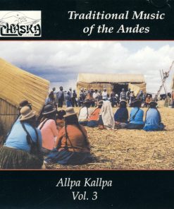 Allpa Kallpa - Traditional Music of the Andes Vol. 3 (CD, Album) (Near Mint (NM or M-))
