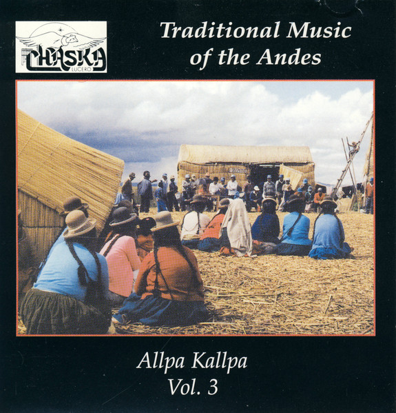 Allpa Kallpa - Traditional Music of the Andes Vol. 3 (CD, Album) (Near Mint (NM or M-))