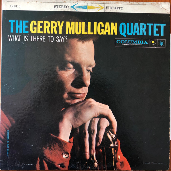 Gerry Mulligan Quartet - What Is There To Say? (LP, Album, 6 E) (Very Good Plus (VG+))