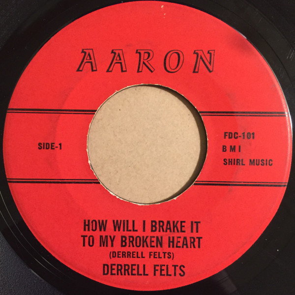 Derrell Felts - How Will I Brake It To My Broken Heart (7") (Very Good (VG))
