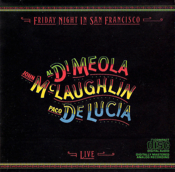 John McLaughlin / Al Di Meola / Paco De Lucía - Friday Night In San Francisco (CD, Album, RE, CSR) (Near Mint (NM or M-))