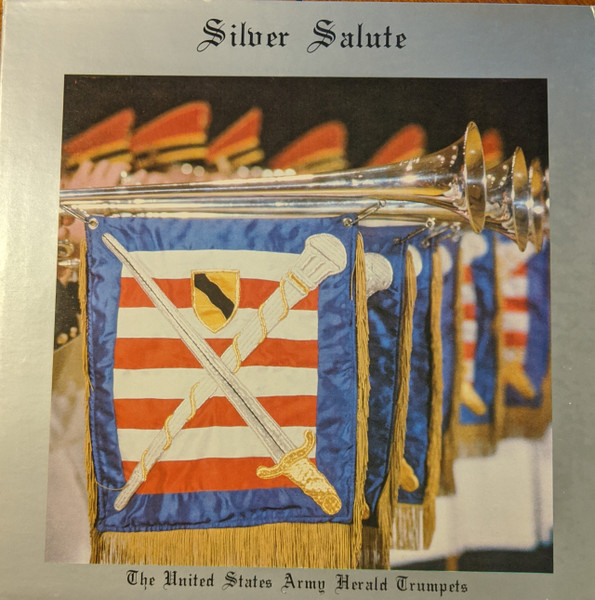 The United States Army Herald Trumpets, The United States Army Band, David H. Deitrick, Jr. - Silver Salute (LP, Album, Cen) (Mint (M))