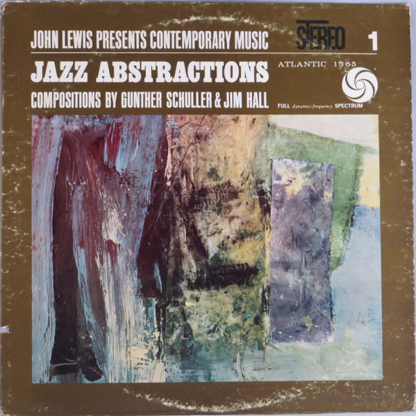 John Lewis (2), Gunther Schuller & Jim Hall - Jazz Abstractions (John Lewis Presents Contemporary Music) (LP, Album, RE, PR) (Near Mint (NM or M-))