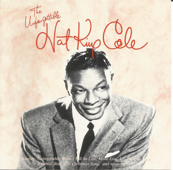Nat King Cole - The Unforgettable Nat King Cole (CD, Comp, Mono, RE, RM) (Mint (M))