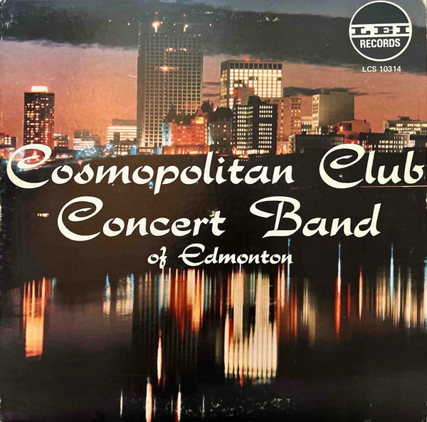 Cosmopolitan Club Concert Band - Cosmopolitan Club Concert Band Of Edmonton (LP, Album) (Mint (M))