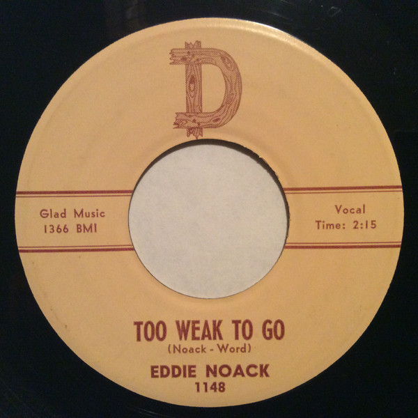 Eddie Noack - Too Weak To Go (7", Single) (Near Mint (NM or M-))