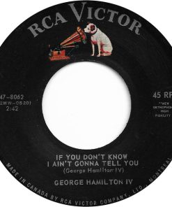 George Hamilton IV - If You Don't Know I Ain't Gonna Tell You (7", Single, Mono) (Near Mint (NM or M-))
