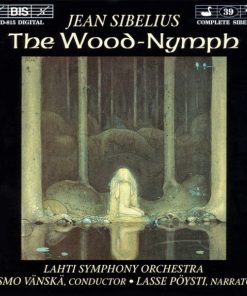Jean Sibelius / Lahti Symphony Orchestra, Osmo Vänskä, Lasse Pöysti - The Wood-Nymph, Op.15 (CD, Album) (Near Mint (NM or M-))