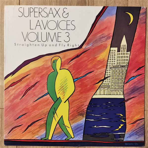 Supersax & L. A. Voices - Supersax & L.A. Voices Volume 3 - Straighten Up And Fly Right (LP, Album) (Very Good Plus (VG+))