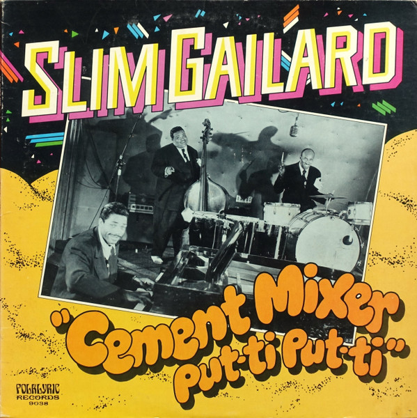 Slim Gaillard - Cement Mixer Put-Ti Put-Ti (LP, Album, Comp) (Very Good Plus (VG+))