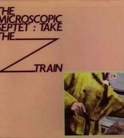 The Microscopic Septet* - Take The Z Train (LP, Album) (Very Good Plus (VG+))