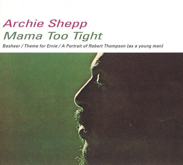 Archie Shepp - Mama Too Tight (CD, Album, RE, RM) (Near Mint (NM or M-))