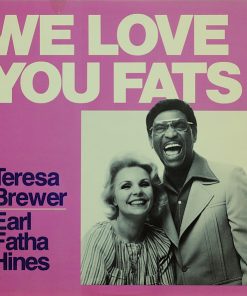 Teresa Brewer, Earl Fatha Hines* - We Love You Fats (LP, Album, RE) (Mint (M))