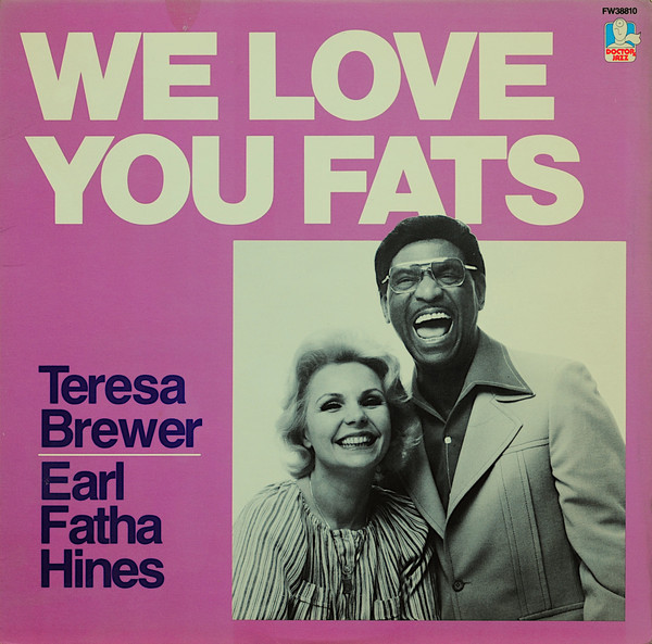 Teresa Brewer, Earl Fatha Hines* - We Love You Fats (LP, Album, RE) (Mint (M))