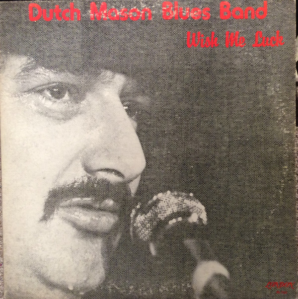 Dutch Mason Blues Band - Wish Me Luck (LP, Album, Hal) (Very Good Plus (VG+))