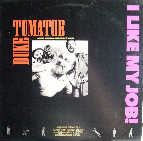 Duke Tumatoe And The Power Trio - I Like My Job! (LP, Album) (Very Good Plus (VG+))
