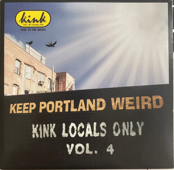 Various - Keep Portland Weird - KINK Locals Only: Vol. 4 (CD, Comp, Promo) (Mint (M))