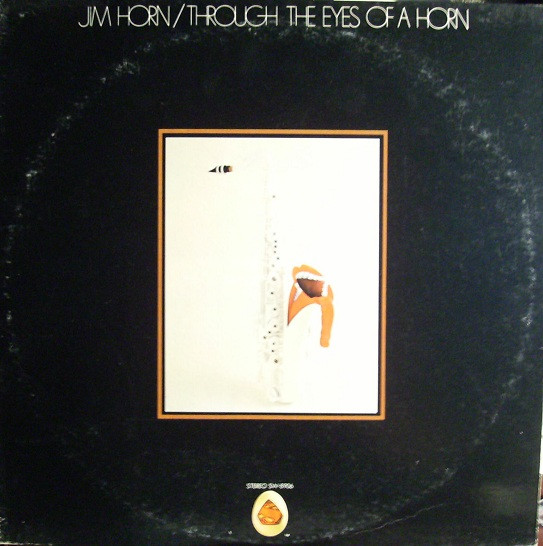 Jim Horn - Through The Eyes Of A Horn (LP, Album) (Very Good Plus (VG+))