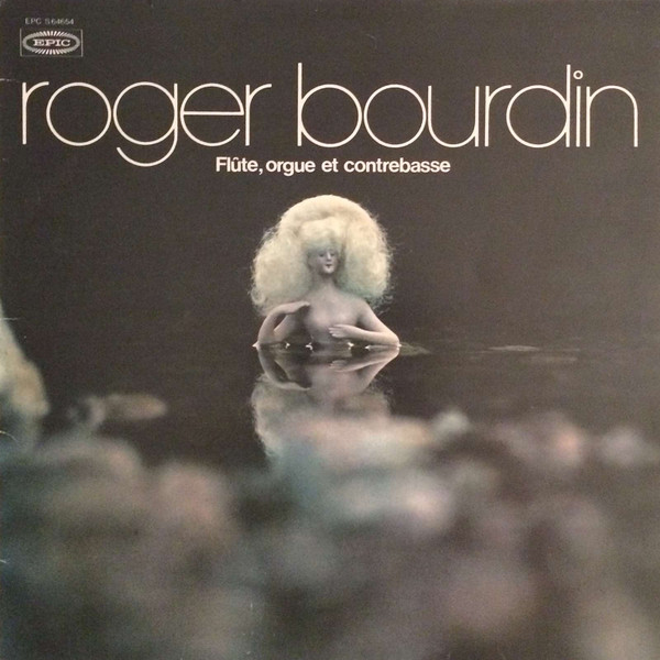 Roger Bourdin - Flûte, Orgue Et Contrebasse (LP, Album) (Very Good Plus (VG+))