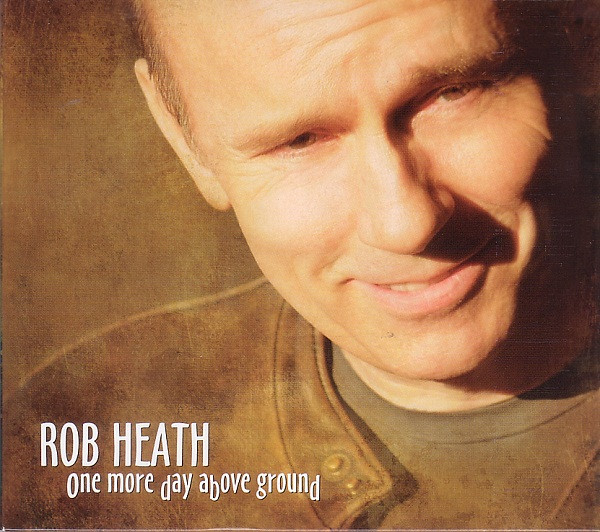 Rob Heath - One More Day Above Ground (CD, Album) (Mint (M))