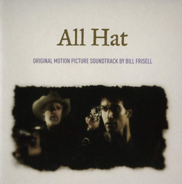 Bill Frisell - All Hat (Original Motion Picture Soundtrack By Bill Frisell) (CD, Album) (Mint (M))